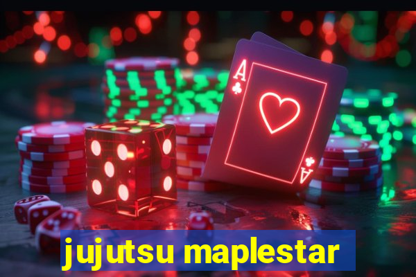 jujutsu maplestar